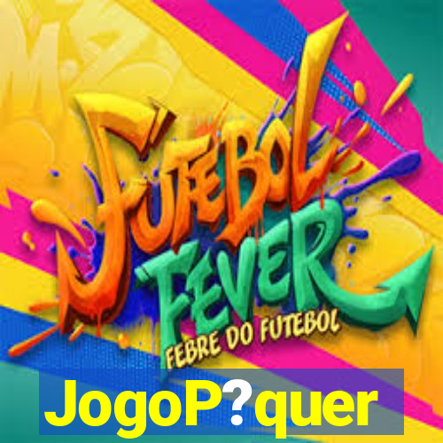 JogoP?quer