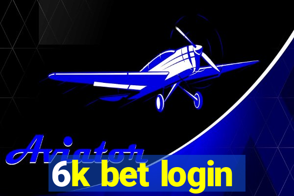6k bet login