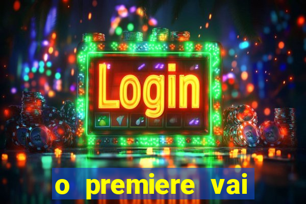 o premiere vai transmitir o jogo do flamengo hoje