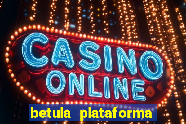 betula plataforma de jogos