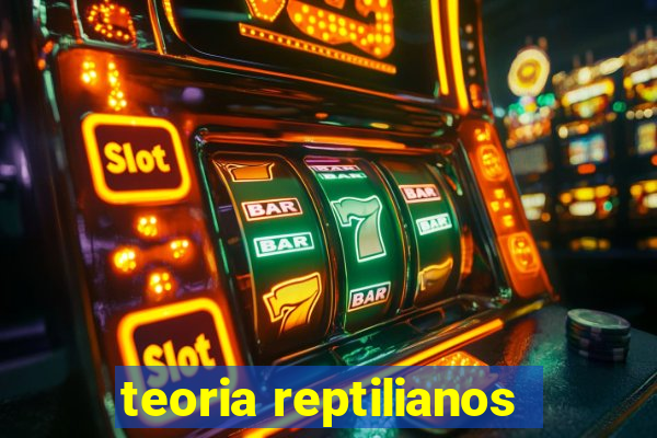 teoria reptilianos