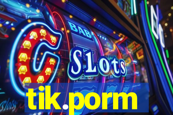 tik.porm