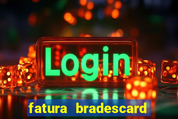 fatura bradescard casas bahia