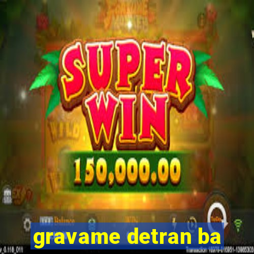 gravame detran ba