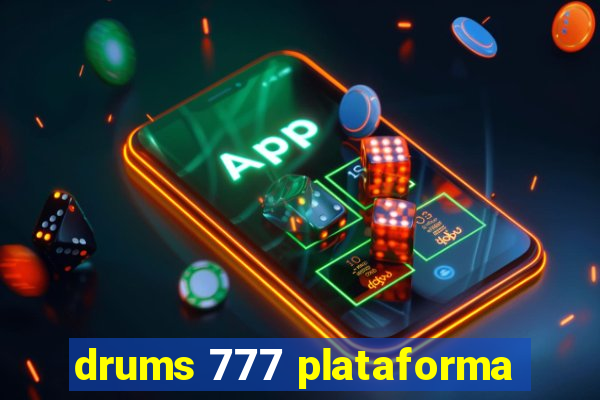 drums 777 plataforma