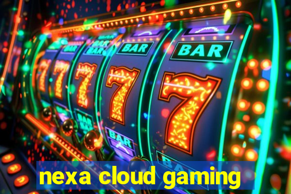 nexa cloud gaming
