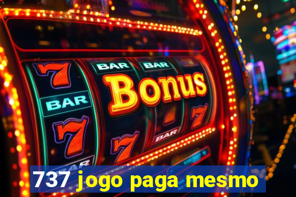 737 jogo paga mesmo