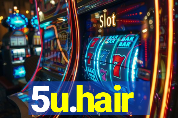 5u.hair
