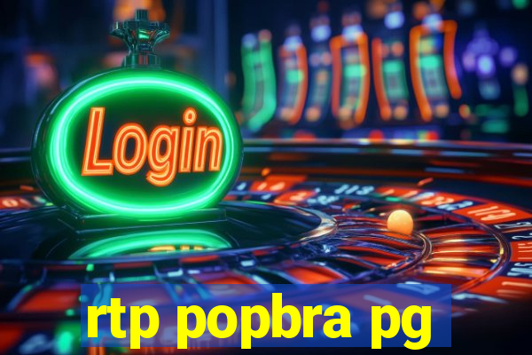 rtp popbra pg