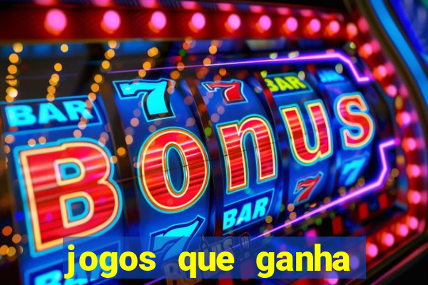 jogos que ganha dinheiro sem pagar nada