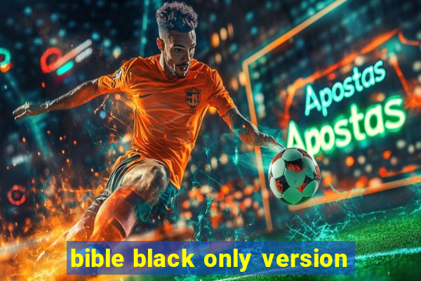bible black only version