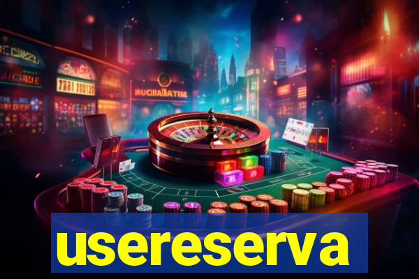 usereserva