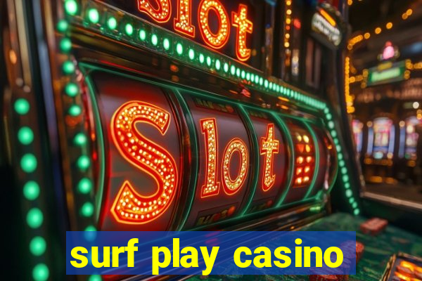 surf play casino