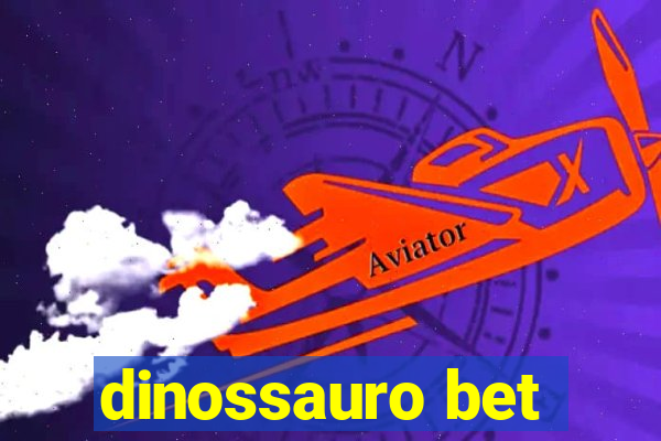 dinossauro bet