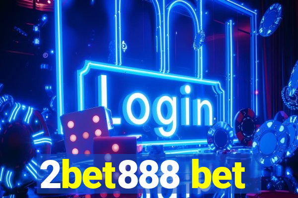 2bet888 bet