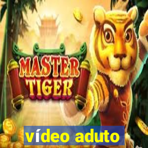 vídeo aduto