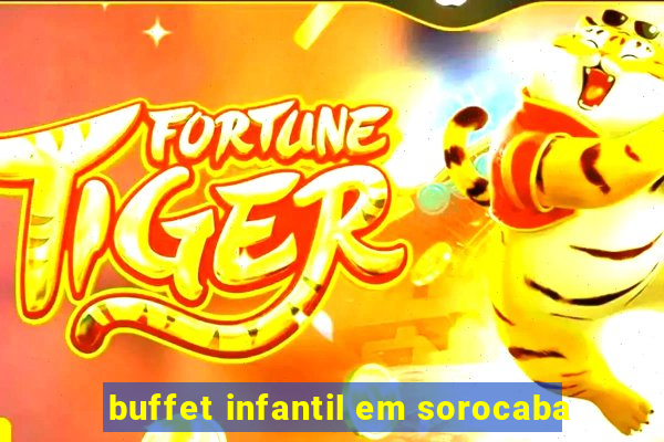 buffet infantil em sorocaba