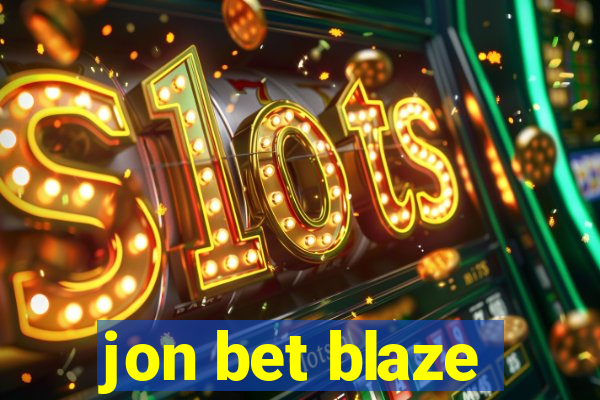 jon bet blaze