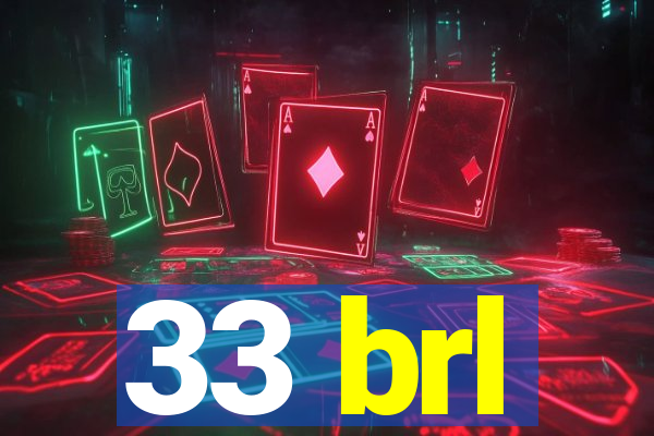 33 brl