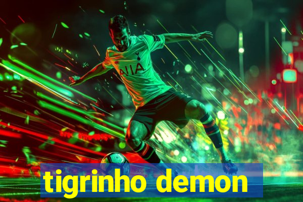tigrinho demon
