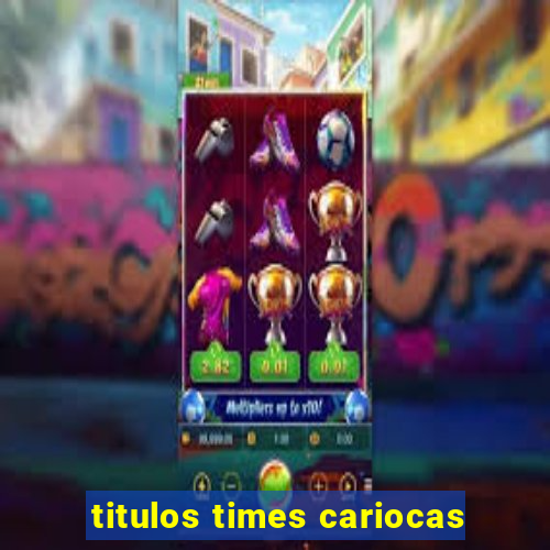 titulos times cariocas