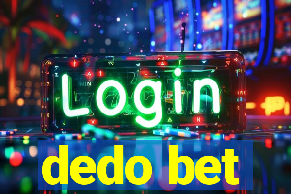 dedo bet