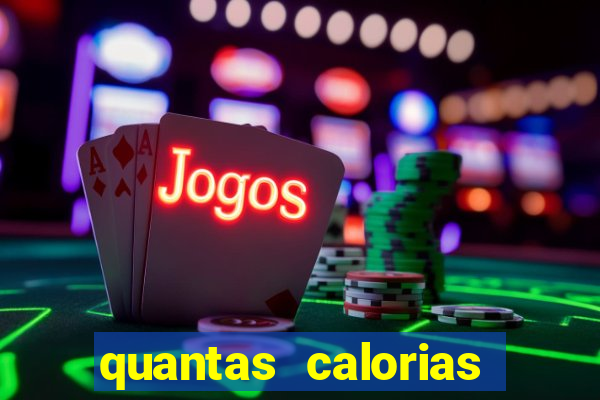 quantas calorias tem um xeque mate