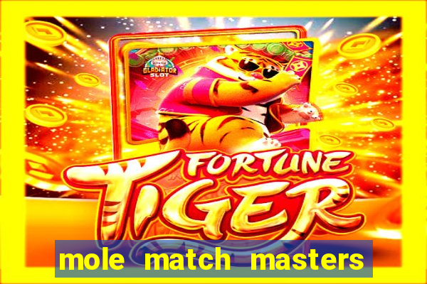 mole match masters ganha dinheiro