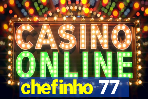 chefinho 77