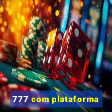 777 com plataforma