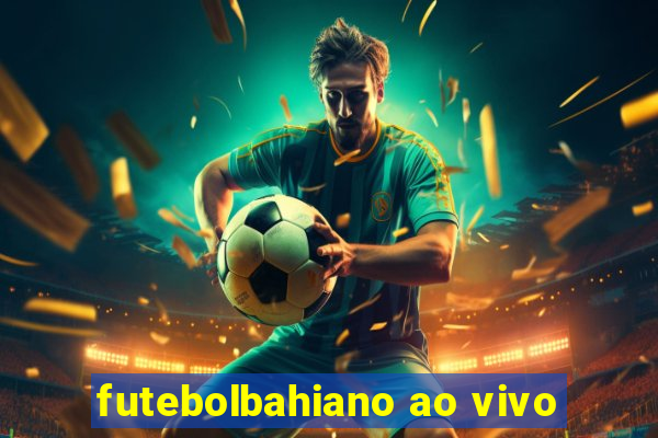 futebolbahiano ao vivo