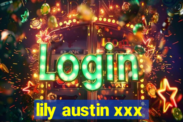 lily austin xxx