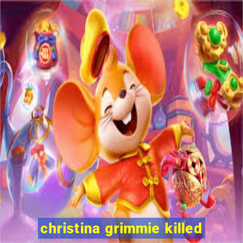 christina grimmie killed
