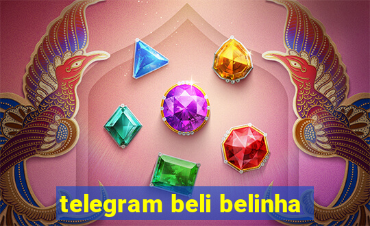 telegram beli belinha