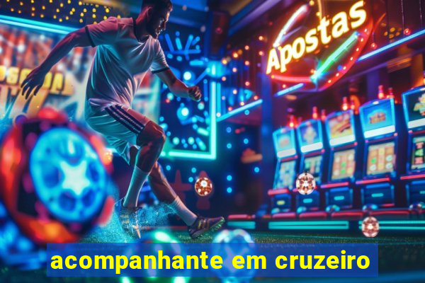 acompanhante em cruzeiro