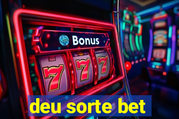 deu sorte bet