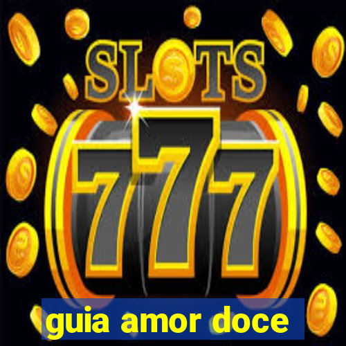 guia amor doce
