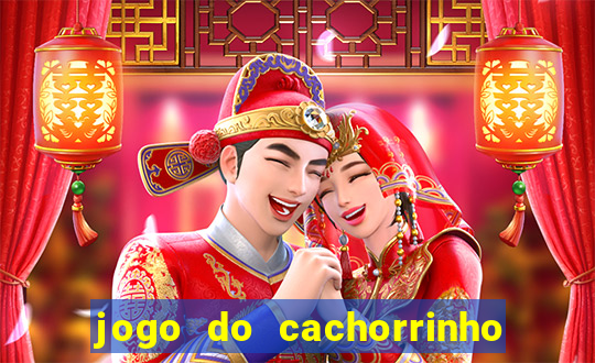 jogo do cachorrinho que ganha dinheiro