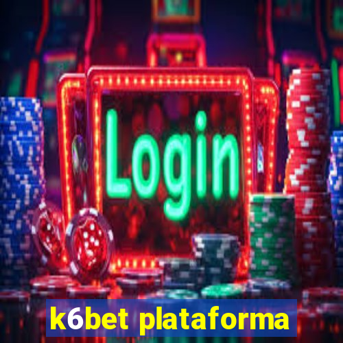 k6bet plataforma