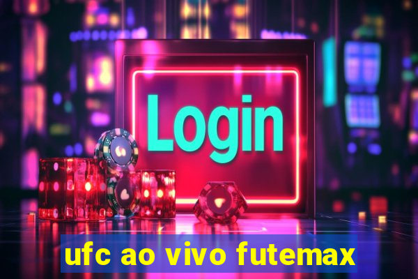 ufc ao vivo futemax