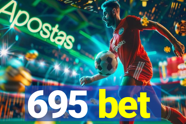 695 bet