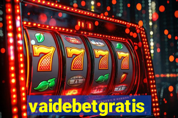 vaidebetgratis