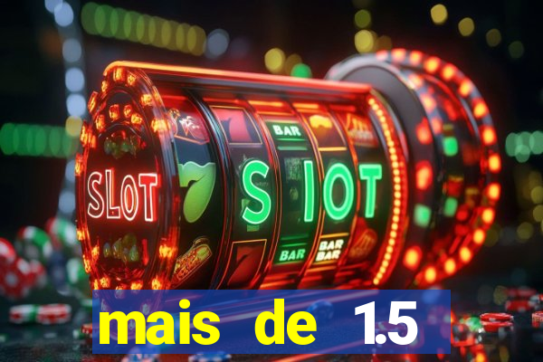 mais de 1.5 escanteios o que significa