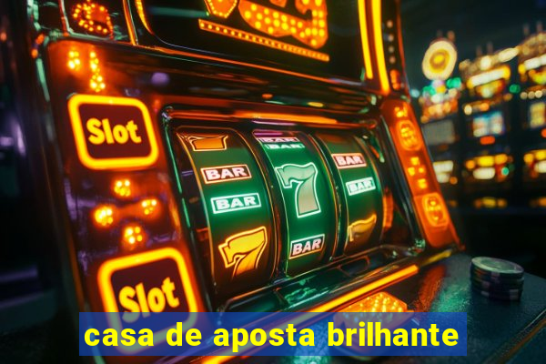 casa de aposta brilhante
