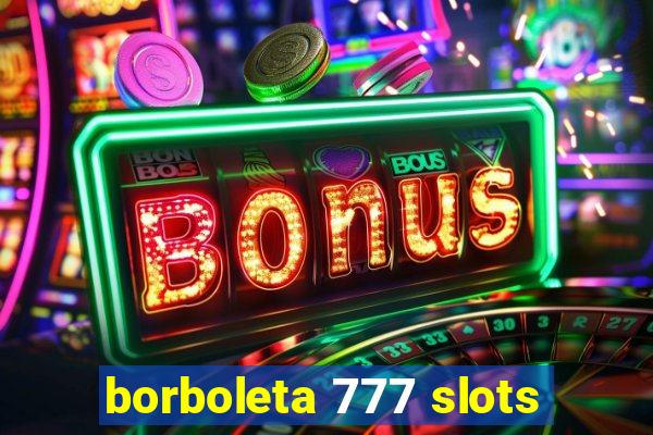 borboleta 777 slots