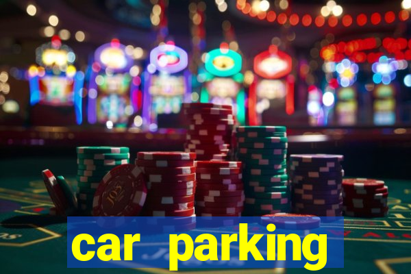 car parking dinheiro infinito e tudo desbloqueado 2024
