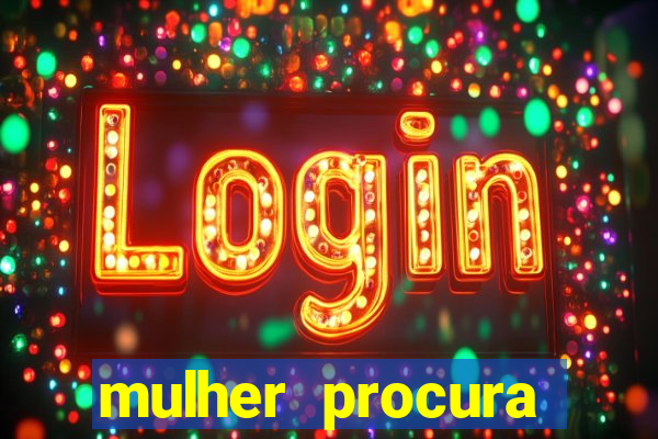 mulher procura homem vivalocal