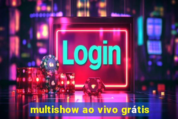 multishow ao vivo grátis