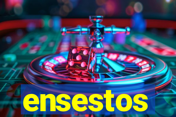 ensestos