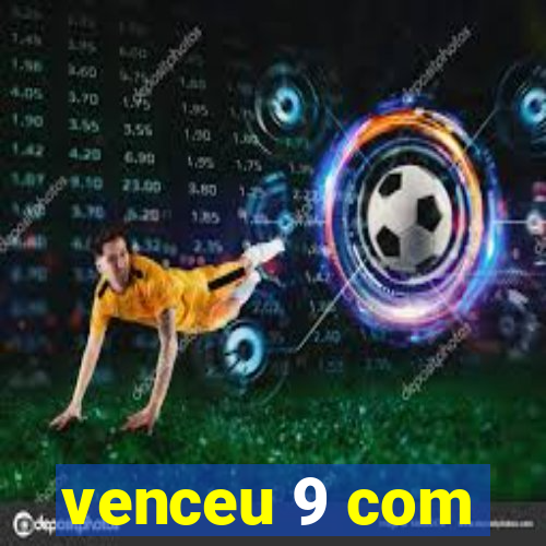 venceu 9 com